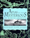 Atlas of the Mysterious in North America - Rosemary Ellen Guiley