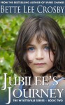 Jubilee's Journey (The Wyattsville Series) - Bette Lee Crosby