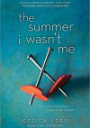 The Summer I Wasn't Me - Jessica Verdi