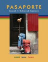 Pasaporte: Spanish for Advanced Beginners - Malia LeMond, Sharon W. Foerster