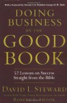 Doing Business by the Good Book: 52 Lessons on Success Straight from the Bible - David Steward, David L. Steward, David Steward