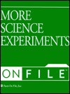 More Science Experiments on File: Experiments, Demonstrations, and Projects for School and Home - The Diagram Group