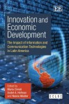 Innovation and Economic Development: The Impact of Information and Communication Technologies in Latin America - Mario Cimoli, Andre A. Hofman, Nanno Mulder