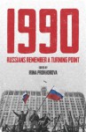 1990: Russians Remember a Turning Point - Irina Prokhorova, Arch Tait