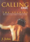 Calling Out--The Studies: Seven Small-Group Bible Studies on Sharing Your Faith - J. John