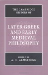 The Cambridge History of Later Greek and Early Medieval Philosophy - D.M. Armstrong