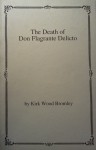 The Death of Don Flagrante Delicto - Kirk Wood Bromley