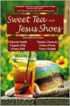 Sweet Tea and Jesus Shoes - Deborah Smith, Donna Ball, Debra Dixon, Sandra Chastain