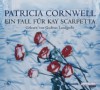 Ein Fall für Kay Scarpetta - Patricia Cornwell, Gudrun Landgrebe