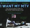 I Want My MTV: The Uncensored Story of the Music Video Revolution - Craig Marks, Rob Tannenbaum