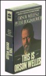 This Is Orson Welles (Audio) - Orson Welles, Peter Bogdanovich, Pete Kim, Peter Bogdonavich