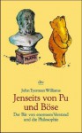 Jenseits Von Pu Und Böse: Der Bär Von Enormem Verstand Und Die Philosophie - John Tyerman Williams