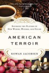 American Terroir: Savoring the Flavors of Our Woods, Waters, and Fields - Rowan Jacobsen