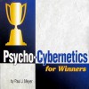 Psycho-Cybernetics for Winners - Paul J. Meyer