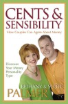 Cents & Sensibility: How Couples Can Agree about Money - Scott Palmer, Bethany Palmer