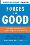 Forces for Good: The Six Practices of High-Impact Nonprofits - Leslie R. Crutchfield, Heather Grant