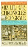 Miz Lil and the Chronicles of Grace - Walter Wangerin Jr.