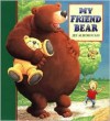 My Friend Bear - Jez Alborough