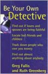 Be Your Own Detective - Gregory S. Fallis