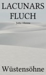 Lacunars Fluch, Teil 3: Wüstensöhne (German Edition) - Jutta Ahrens