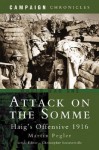 Attack on the Somme: Haig's Offensive 1916 - Martin Pegler