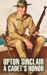 A Cadet's Honor - Upton Sinclair, Lieut Frederick Garrison