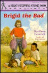 Brigid the Bad (Stepping Stone Book) - Kathleen Leverich