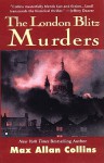 The London Blitz Murders - Max Allan Collins