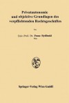 Privatautonomie Und Objektive Grundlagen Des Verpflichtenden Rechtsgeschaftes - Franz Bydlinski