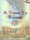 A Time To Love - Gail Symmonds