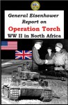 General Eisenhower's Report on Operation Torch - Dwight D. Eisenhower