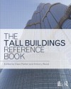 The Tall Buildings Reference Book - David Parker, Antony Wood