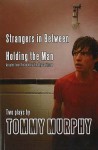 Strangers In Between: Holding The Man - Tommy Murphy, Timothy Conigrave