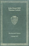 Harvard Classics, Vol. 25: Mill & Carlyle - John Stuart Mill, Thomas Carlyle