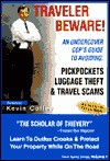 Traveler Beware!: An Undercover Cop's Guide to Avoiding: Pickpockets, Luggage Theft & Travel Scams - Kevin Coffey