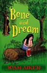 Bone And Dream : A St. Boan Mystery - Joan Aiken