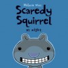 Scaredy Squirrel at Night - Mélanie Watt