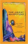 THE GREAT ADVENTURE: Talks on Living, Dying, and the Bardos (Consciousness Classics) - E. J. Gold, Elisabeth Kübler-Ross, Patricia Elizabeth, Iven Lourie