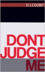 Don't Judge Me - D.J. Count