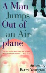 A Man Jumps Out of an Airplane - Barry Yourgrau