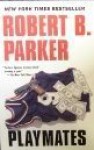 Playmates (Spenser, #16) - Robert B. Parker