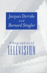 Echographies of Television: A Feminist Interpretation - Jacques Derrida, Bernard Stiegler