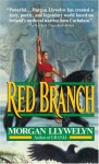 Red Branch - Morgan Llywelyn