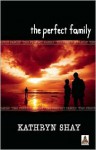 The Perfect Family - Kathryn Shay
