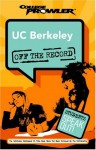 UC Berkeley: Off the Record (College Prowler) (College Prowler: University of California at Berkeley Off the Record) - Christine Huang, Tak Sato