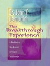 The Breakthrough Experience: A Revolutionary New Approach to Personal Transformation - John F Demartini