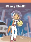 Play Ball! - Janey Levy