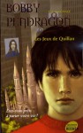 Les Jeux de Quillan (Bobby Pendragon, #7) - D.J. MacHale