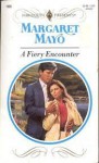 A Fiery Encounter - Margaret Mayo