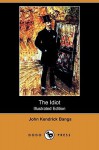 The Idiot - John Kendrick Bangs